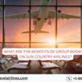 What Are The Benefits Of Group Booking On Sun Country Airlines?