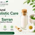 Natural Holistic Care With Dr Sarran Homeopathy In Mumbai Today