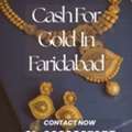 Want Instant Cash For Gold In Faridabad?