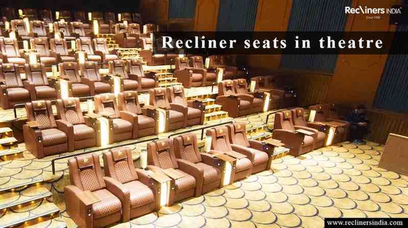 New Delhi, Furniture, The Rise Of Recliner Seats In Theatre