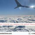 Why Choose Air Canada For Group Travel?