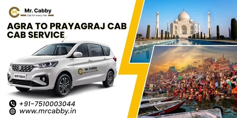 Mumbai, Travel, Agra To Prayagraj Cab Service &ndash; Travel In Comfort With Mr. Cabby