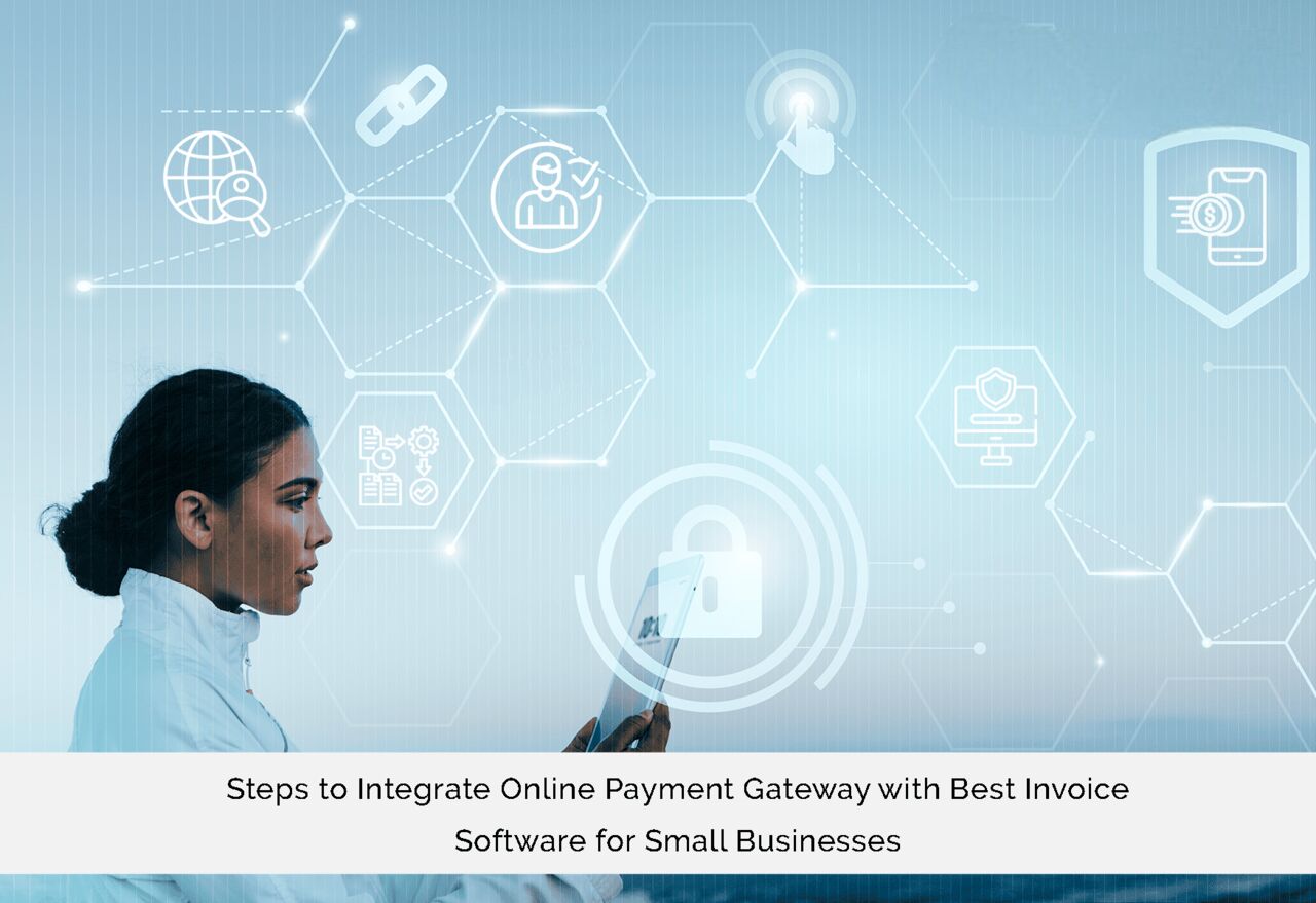 Mumbai, Business, How To Integrate Payment Gateway With Invoice Software?