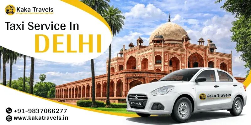 New Delhi, Travel, Taxi Service In Delhi