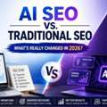 AI SEO Vs Traditional SEO: Key Differences Explained Today