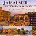 Jaisalmer Destination Wedding: Celebrate Your Special Day Amid Rajasthan's Golden Heritage