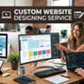 Custom Website Designing Service For Unique Business Growth Solutions