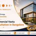 Commercial Vastu Consultation In Bangalore