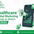 Which Healthcare Digital Marketing Trends Will Shape Success In 2026?