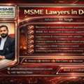 Need Trusted MSME Lawyers In Delhi For Business Disputes?