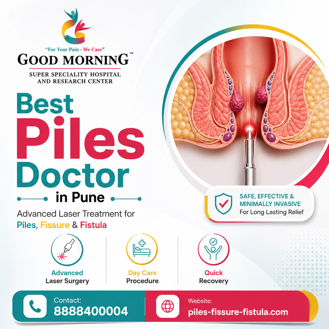 Pune, Health, Best Piles Doctor In Pune | Good Morning Superspeciality Hospital