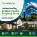 Understanding Brazos County Property Taxes