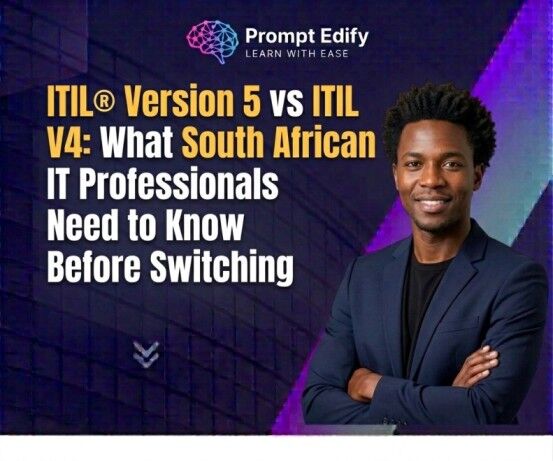 Cape Town, Education, ITIL V5 Vs ITIL V4: South Africa IT Upgrade Guide 2026