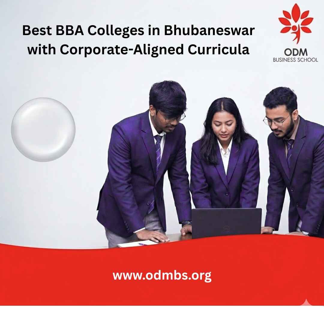Bhubaneswar, Education, Best BBA Colleges In Bhubaneswar With Corporate-Aligned Curricula