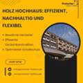 Holz Hochhaus: Effizient, Nachhaltig Und Flexibel
