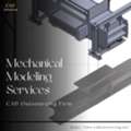 Expert Mechanical Modeling Services For Engineering & Manufacturing Projects