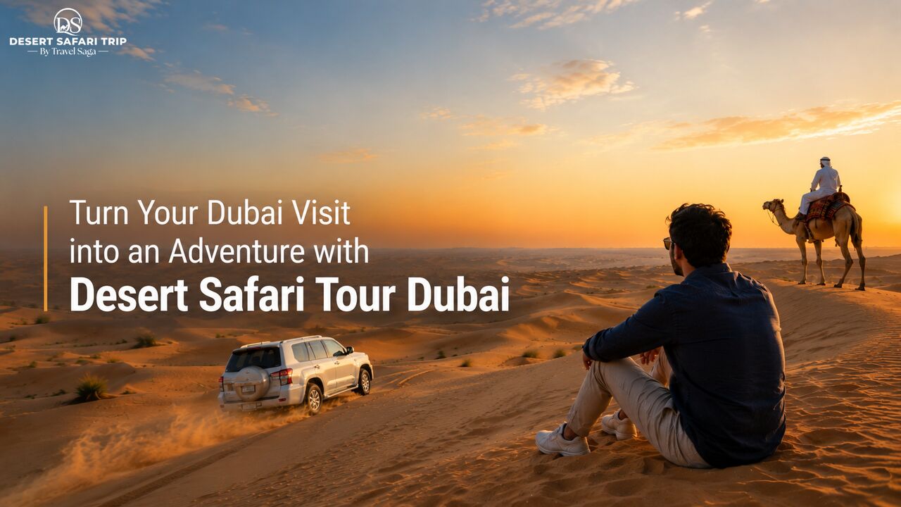 Dubai, Travel, Turn Your Dubai Visit Into An Adventure With Desert Safari Tour Dubai