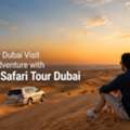 Turn Your Dubai Visit Into An Adventure With Desert Safari Tour Dubai