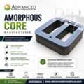 Amorphous Core Manufacturer For Reliable Solutions