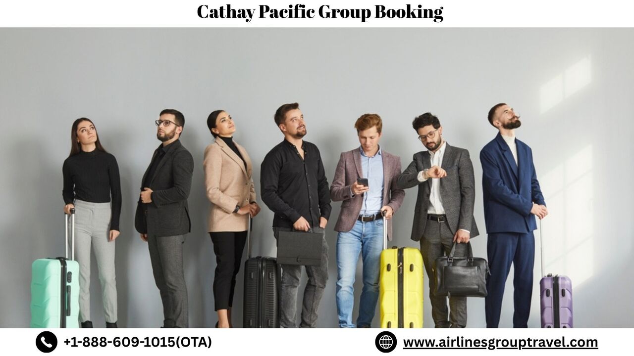 New York, Travel, What Are The Benefits Of Group Booking On Cathay Pacific?