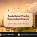 Apply Dubai Visa For Kyrgyzstan Citizens &ndash; Quick & Easy Online Process