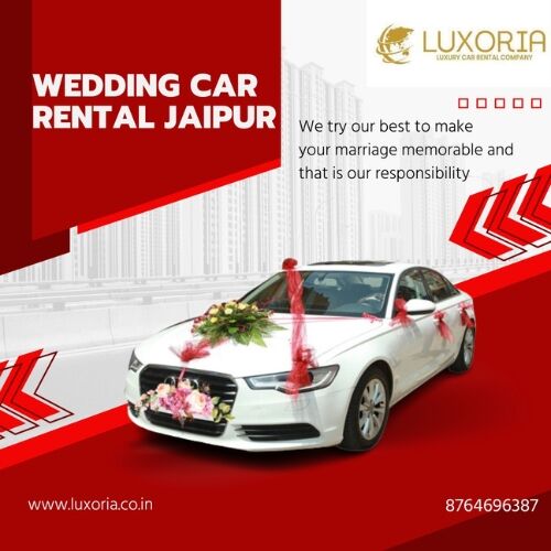 Jaipur, Travel, Wedding Car Hire Jaipur: Make Your Special Day Memorable And Luxurious