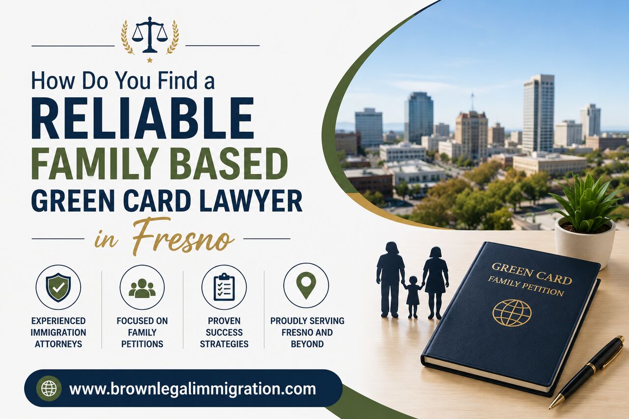 New York, Immigration, How Do You Find A Reliable Family Based Green Card Lawyer In Fresno