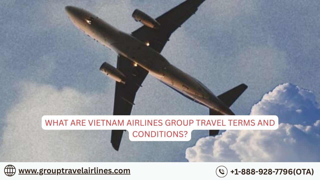 New York, Travel, What Are Vietnam Airlines Group Travel Terms And Conditions?