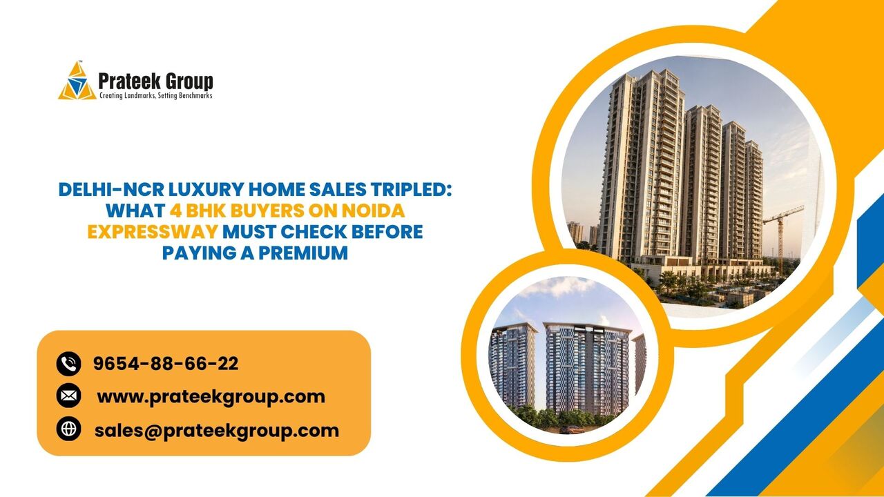New Delhi, Real Estate, Delhi-NCR Luxury Home Sales Tripled: What 4 BHK Buyers On Noida Expressway