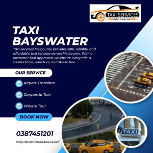 Melbourne, Travel, Taxi Bayswater &ndash; Reliable Local & Airport Taxi Services 24/7