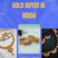 Who Is The Most Trusted Gold Buyer In Noida?