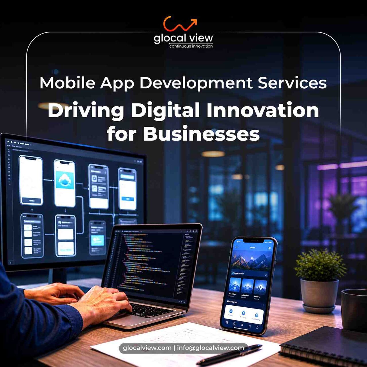Noida, Business, Mobile App Development Company In Delhi NCR: Why Should Businesses Choose Glocal View?