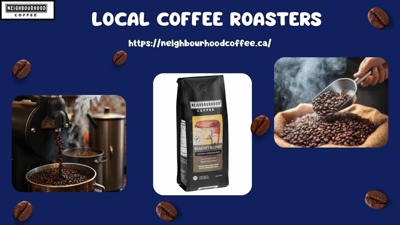 Toronto, Food, Having Your Coffee From Local Coffee Roasters Guarantees Peak Freshness & Flavor