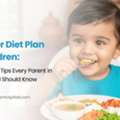 Summer Diet Essentials Every Parent Should Know