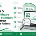 Which Healthcare PPC Strategies Generate The Highest Patient Conversions?