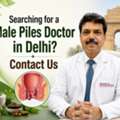 Searching For A Male Piles Doctor In Delhi? Contact Us