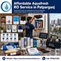 Affordable Aquafresh RO Service In Patparganj