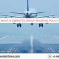 What Is Emirates Group Booking Policy?