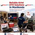 Reliable Airtel DTH Solutions In Manikonda