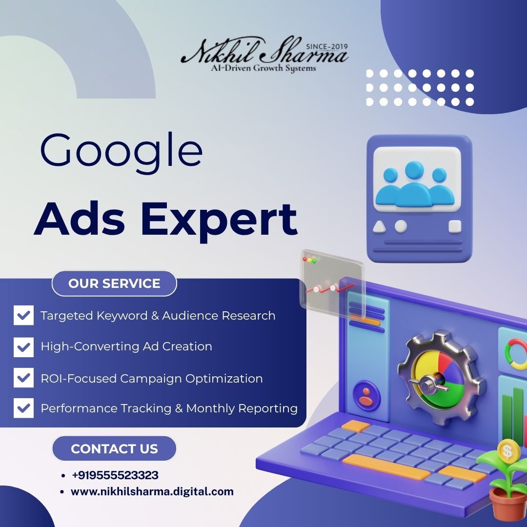 Mumbai, Marketing, Need Professional Google Ads Expert From NikhilSharmaDigital For Business Success?