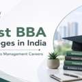 Best BBA Colleges In India For Business Management Careers
