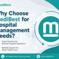 Why Is MediBest Hospital Management Software The Right Choice For Modern Hospitals?