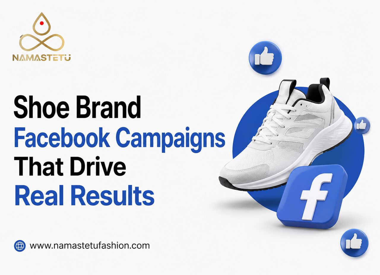 Indore, Marketing, Shoe Brand Facebook Campaigns That Drive Real Results