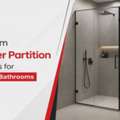 Premium Shower Partition Solutions For Elegant Bathrooms