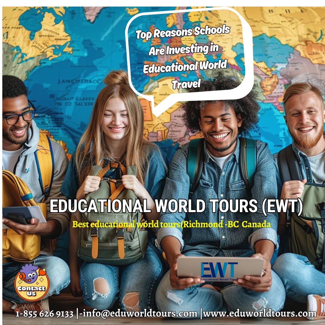 Vancouver, Education, EDUCATIONAL WORLD TRAVEL &mdash; INVEST IN YOUR STUDENTS
