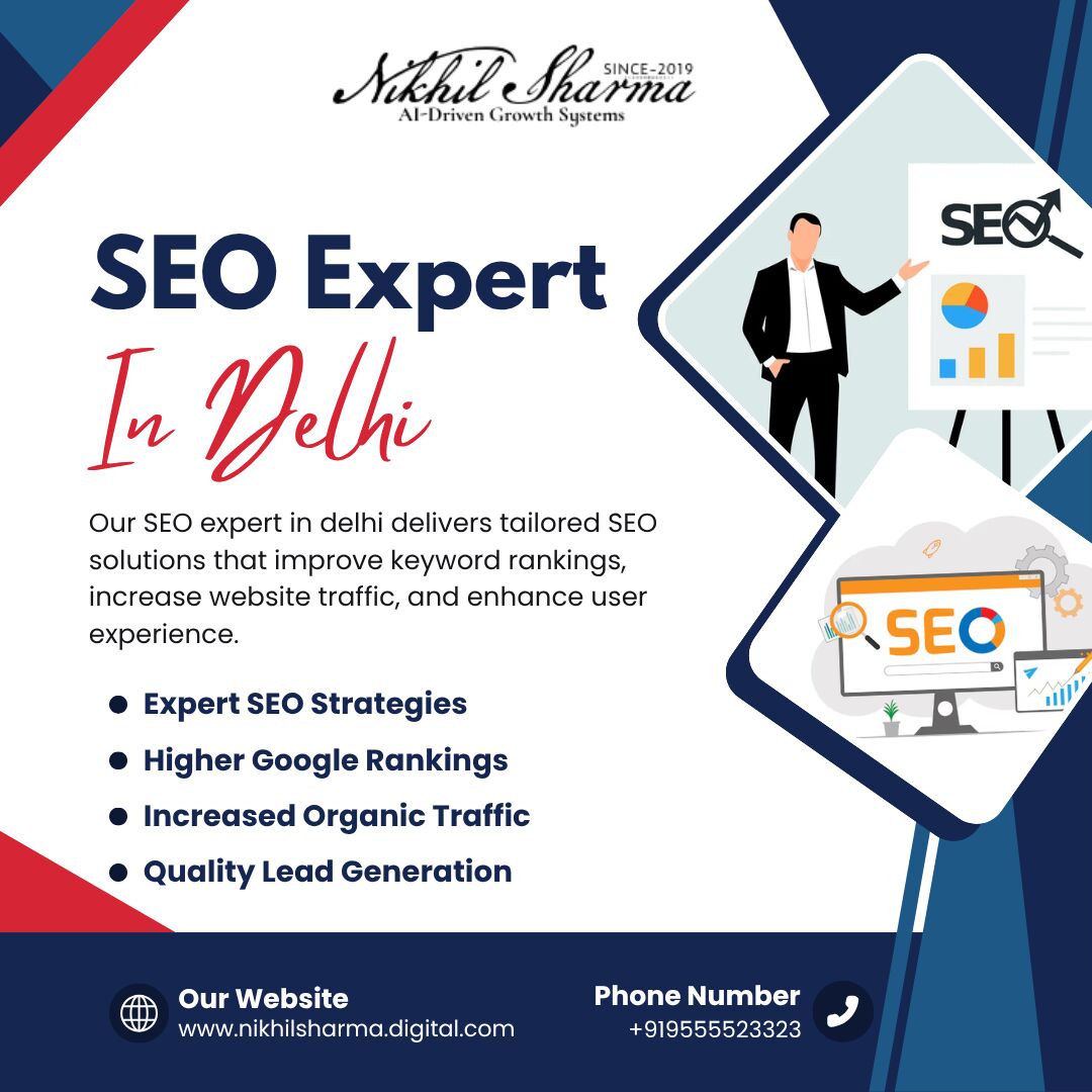 New Delhi, Marketing, Why Hire SEO Expert In Delhi From NikhilSharmaDigital For Better Visibility?