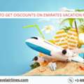 How To Get Discounts On Emirates Vacation Packages?