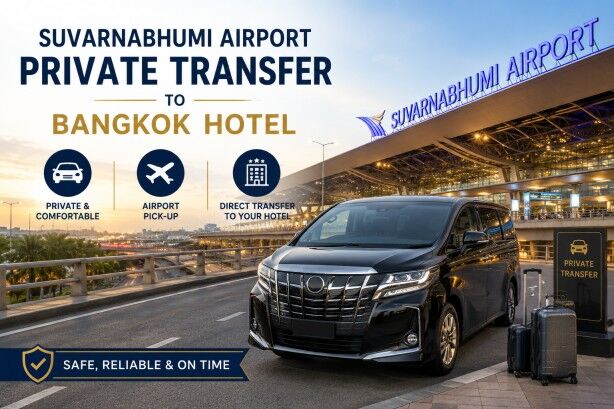 Bangkok, Travel, Suvarnabhumi Airport Private Transfer To Bangkok Hotel