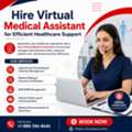 Simplify Healthcare Administration With A Virtual Medical Assistant
