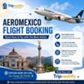 Aeromexico Flight Booking: Best Deals And Easy Reservations | Tripnestify